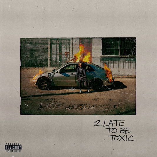 2 Late To Be Toxic