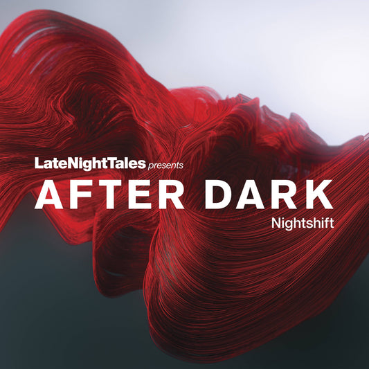 Late Night Tales - After Dark: Nightshift Mixed by Bill Brewster