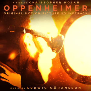 A Film By Christopher Nolan: Oppenheimer - Original Motion Picture Soundtrack