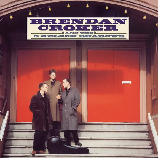 Brendan Croker and the 5 O'Clock Shadows