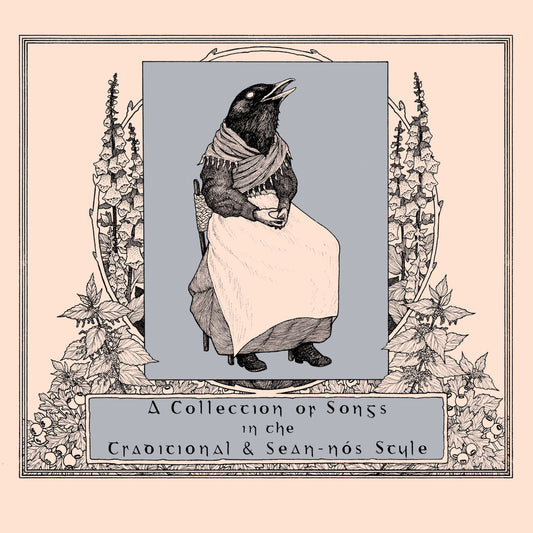 A Collection of Songs in the Traditional and Sean-Nós Style