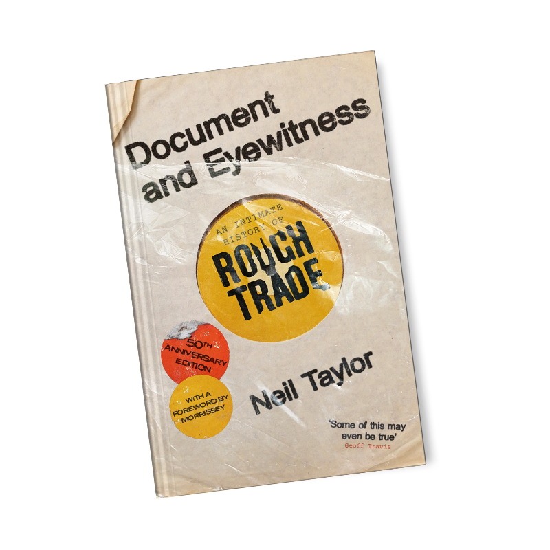 Document and Eyewitness: An Intimate History of Rough Trade