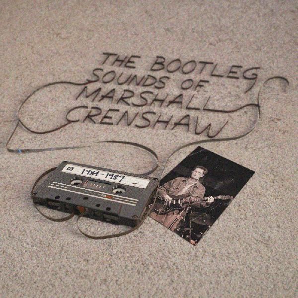 Marshall Crenshaw - The Bootleg Sounds of Marshall Crenshaw 1984-1989 - RSD 2026 Product Image