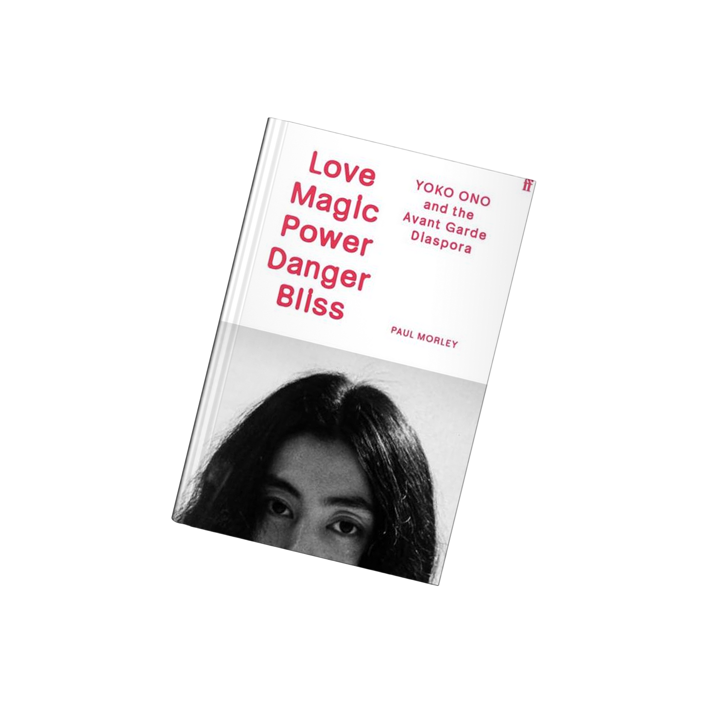 Love Magic Power Danger Bliss: Yoko Ono and the Avant-Garde Diaspora
