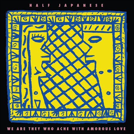 Half Japanese - We Are They Who Ache With Amorous Love - RSD 2026 Product Image