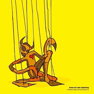 Kind Of Like Spitting - Nothing Makes Sense Without It album cover