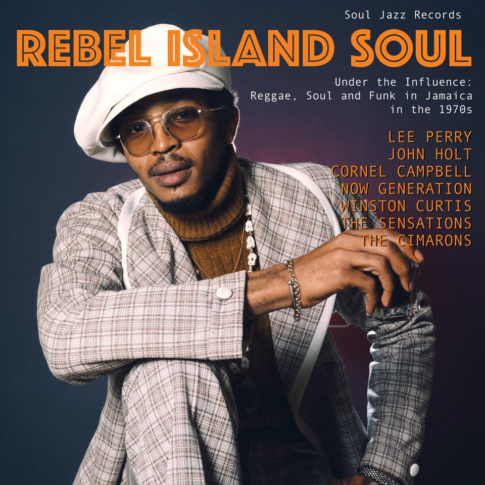 Rebel Island Soul: Under the Influence: Reggae, Funk and Soul in Jamaica in the 1970s