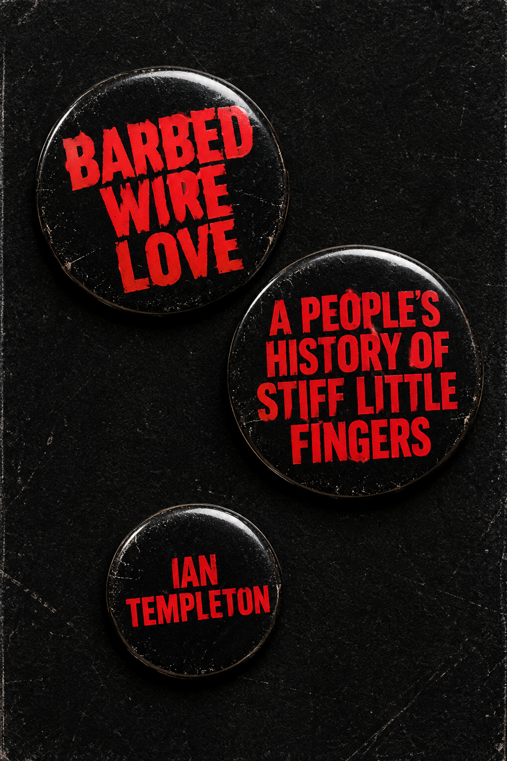 Barbed Wire Love: A People’s History of Stiff Little Fingers