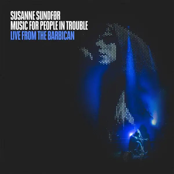 Music For People In Trouble - Live At The Barbican
