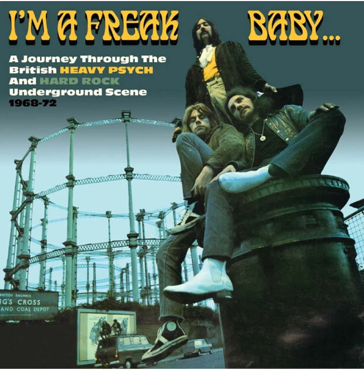 I'm A Freak Baby - A Journey Through The British Heavy Psych and Hard Rock Underground Scene 1968-72