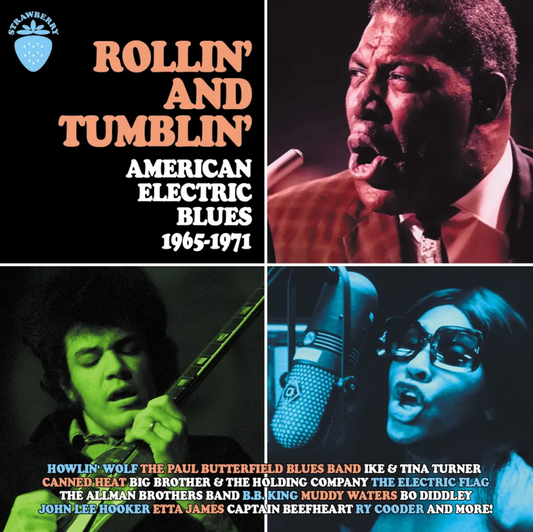Rollin’ And Tumblin’ American Electric Blues 1965-1971