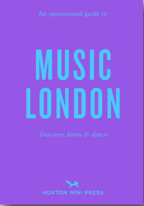 An Opinionated Guide to Music London
