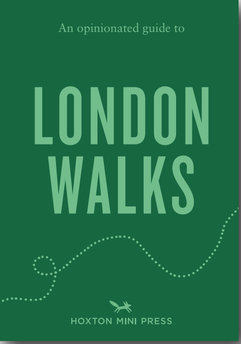 An Opinionated Guide to London Walks