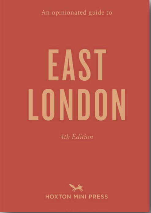 An Opinionated Guide to East London
