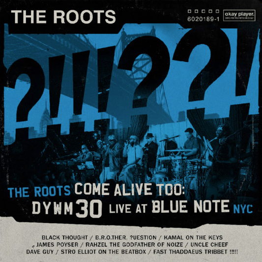 The Roots Come Alive Too: DYWM 30 Live At Blue Note NYC!