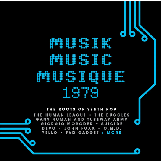 Musik Music Musique 1979 - The Roots of Synth Pop