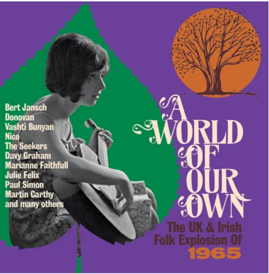 A World Of Our Own - The UK and Irish Folk Explosion Of 1965,