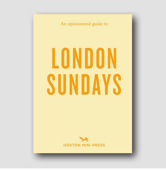 An Opinionated Guide to London Sundays