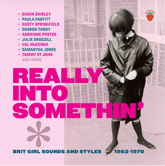 Really Into Somethin' - Brit Girl Sounds And Styles 1962-1970