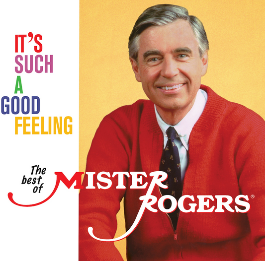 It's Such A Good Feeling: The Best Of Mister Rogers