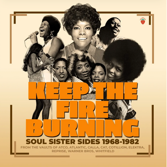 Keep The Fire Burning - Soul Sister Sides 1968-1982