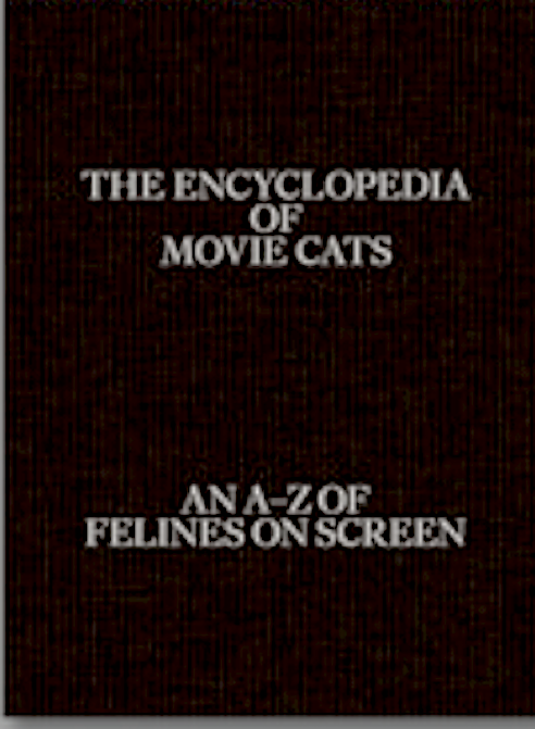 The Encyclopedia of Movie Cats: An A-Z of Felines On Screen