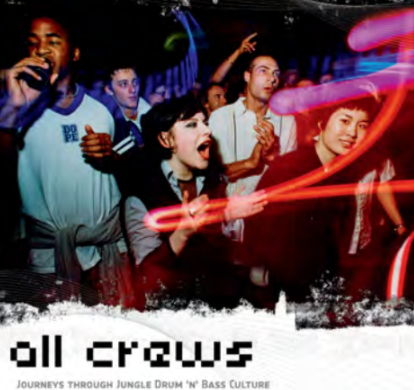 All Crews: Journeys Through Jungle/Drum and Bass Music