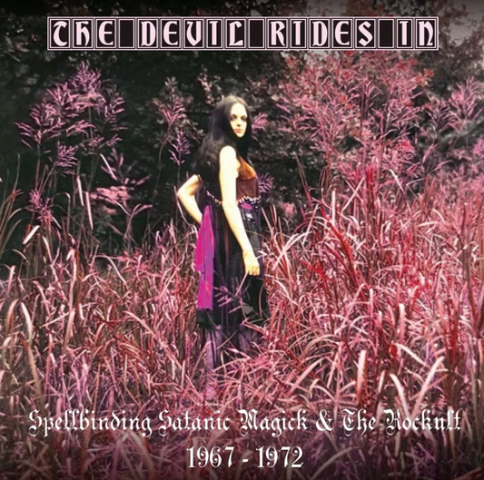 The Devil Rides In - Spellbinding Satanic Magick and The Rockult 1967-1974