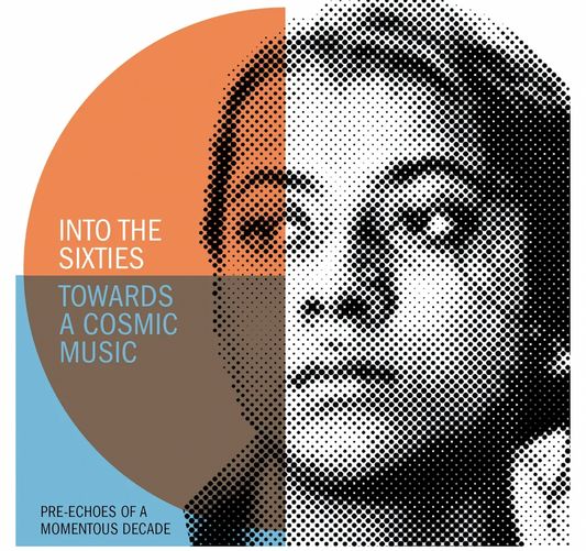 Into The Sixties - Towards A Cosmic Music