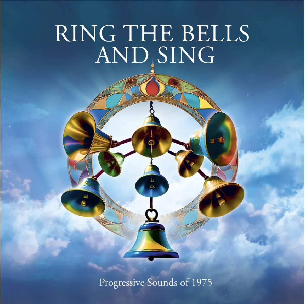 Ring the Bells and Sing - Progressive Sounds of 1975