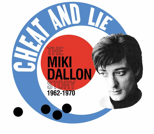 Cheat and Lie - The Miki Dallon Story 1962-1970