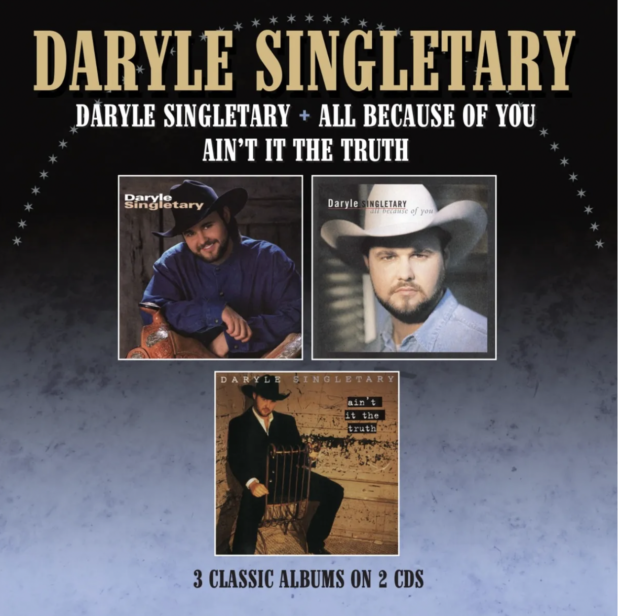 Daryle Singletary / All Because Of You / Aint It The Truth