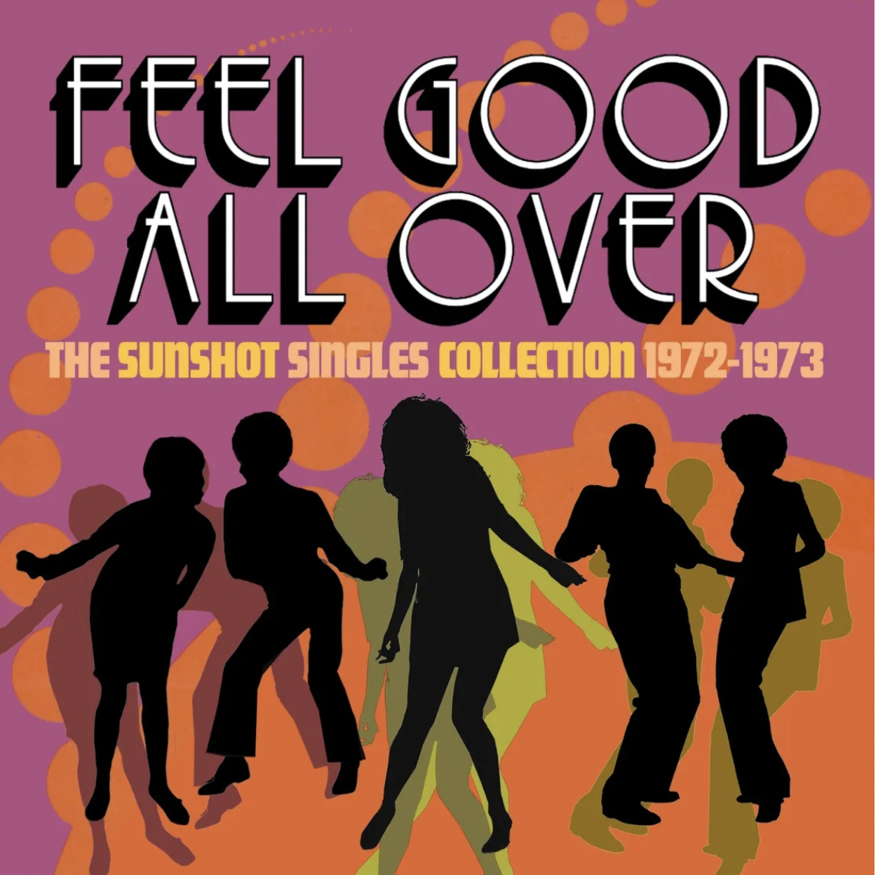 Feel Good All Over - The Sunshot Singles 1972 - 1973