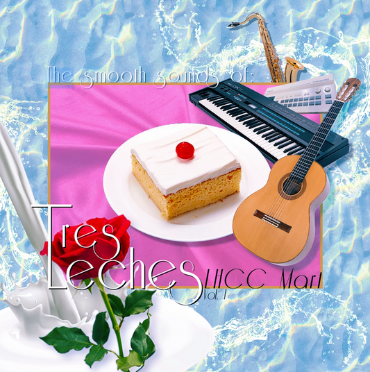 The Smooth Sounds of Tres Leches, LHCC Mart, Vol. 1