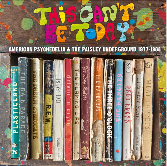 This Can't Be Today - A Trip Through the US Psychedelic Underground 1977-1988