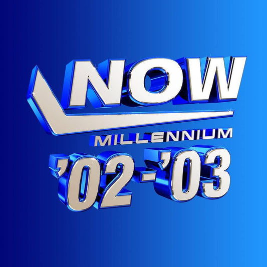 NOW - Millennium 2002  2003