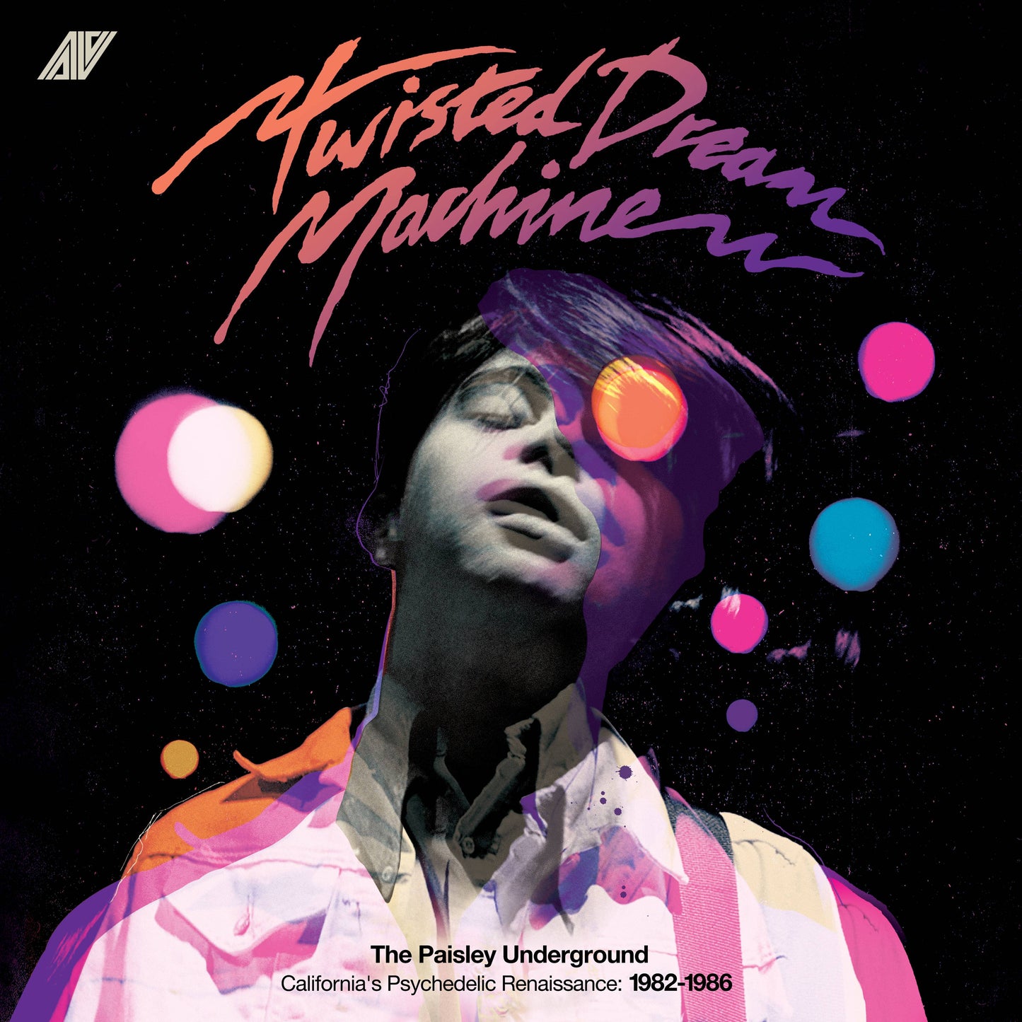 Twisted Dream Machine -  The Paisley Underground / California's Psychedelic Renaissance: 1982-1986