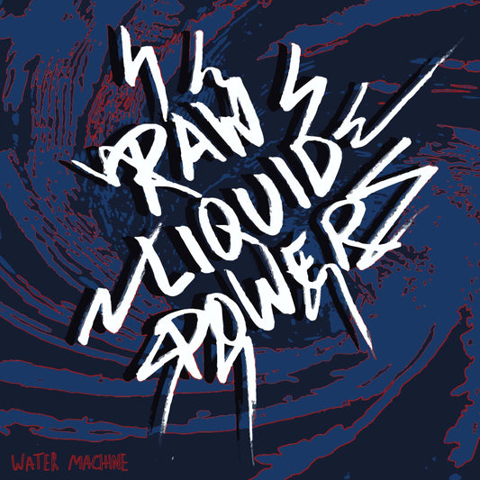 Raw Liquid Power