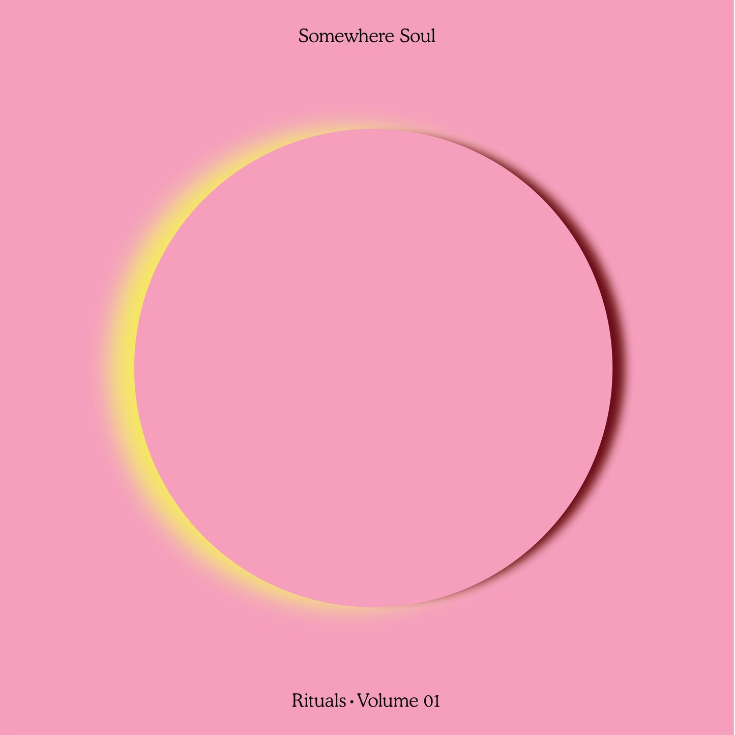 Somewhere Soul: Rituals Vol 1