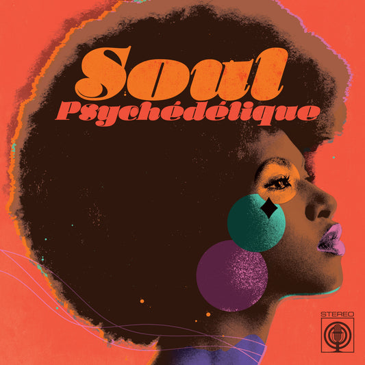 Soul Psychedelique (The Sounds of Psychedelic Soul and Funk 1967-2024)