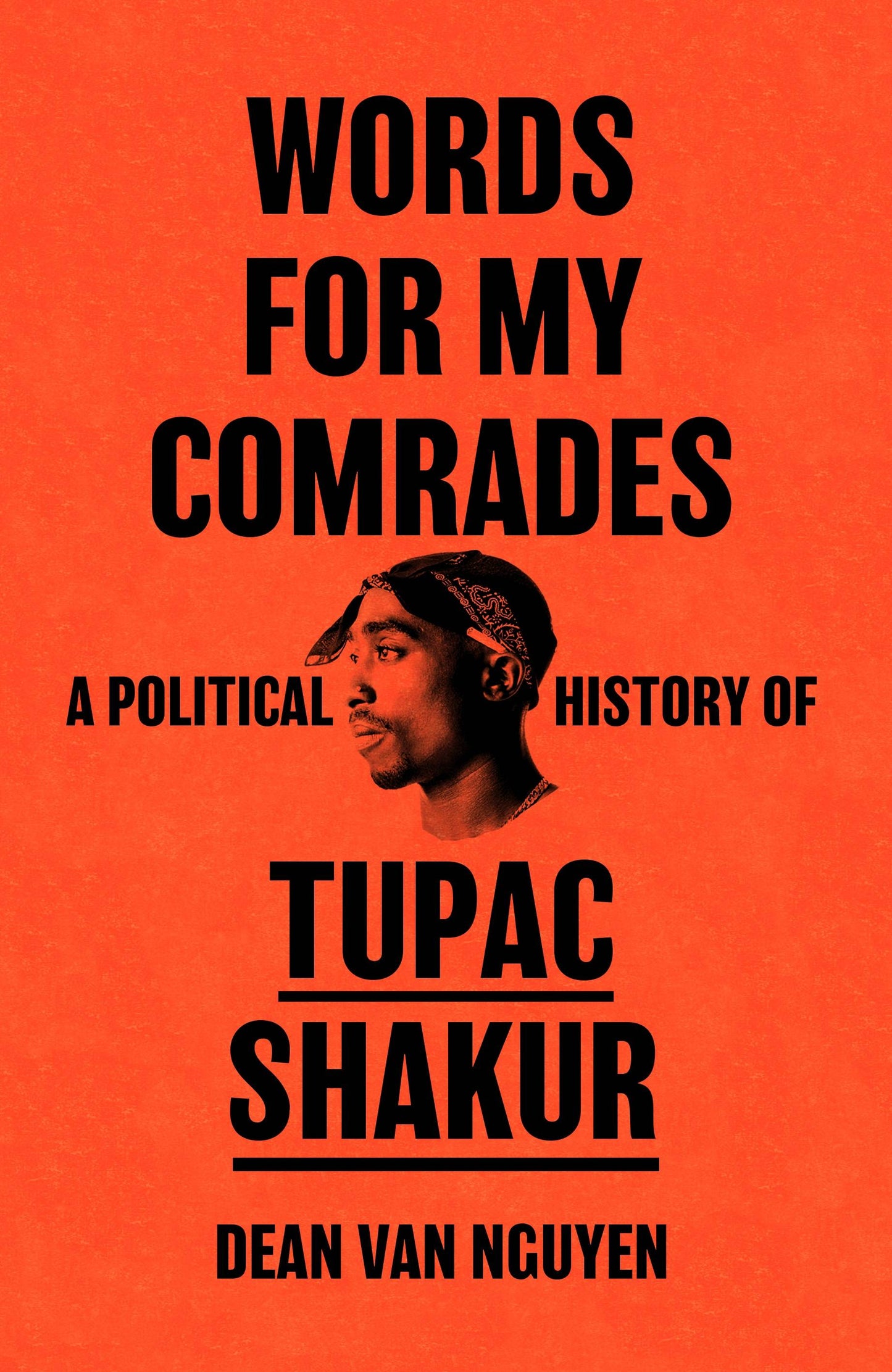 Words for My Comrades A Political History of Tupac Shakur