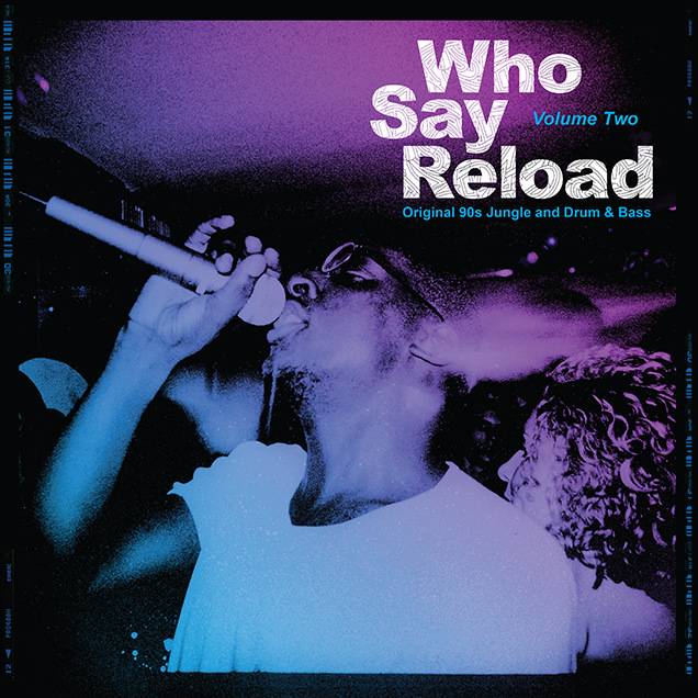Who Say Reload Volume Two (Original 90s Jungle and Drum and Bass)