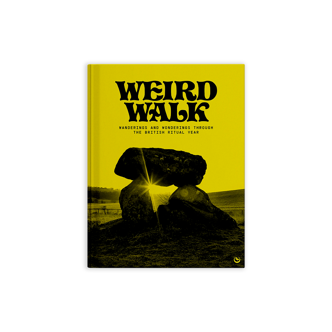 Weird Walk Wanderings and Wonderings through the British Ritual Year