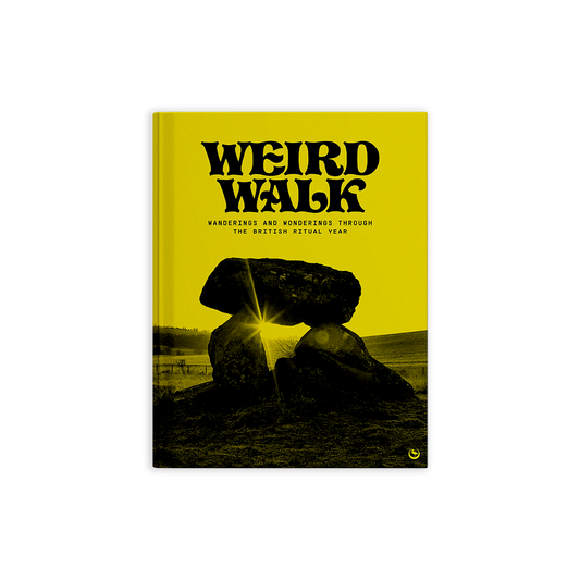 Weird Walk Wanderings and Wonderings through the British Ritual Year