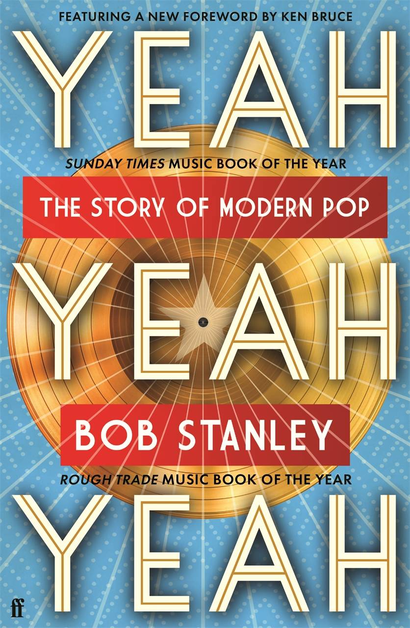 Yeah Yeah Yeah: A Complete History Of Pop