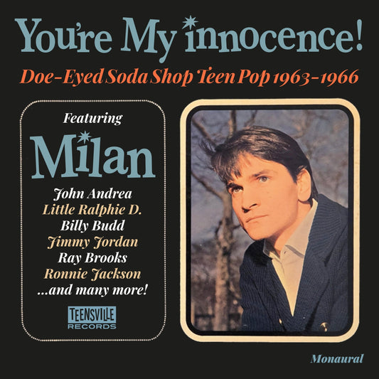 You’re My Innocence! (Doe-Eyed Soda Shop Teen Pop 1963-1966)