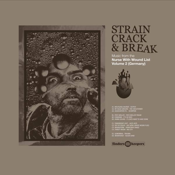 Strain Crack and Break: Music from the Nurse With Wound List Volume 2 (Germany)