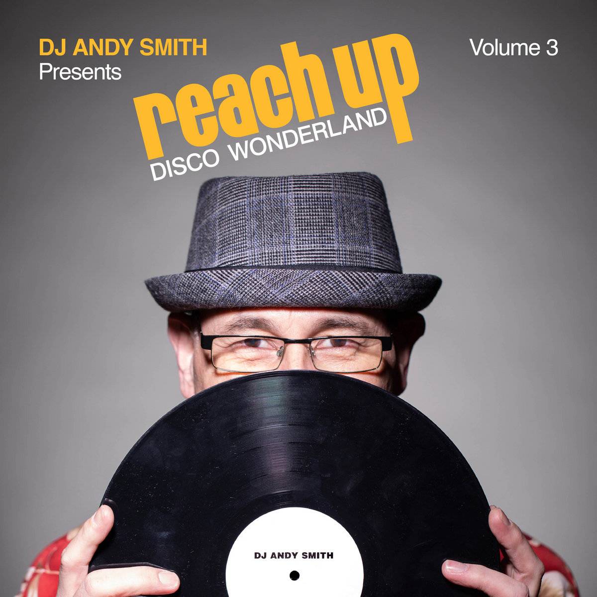 DJ Andy Smith presents Reach Up  Disco Wonderland Vol. 3