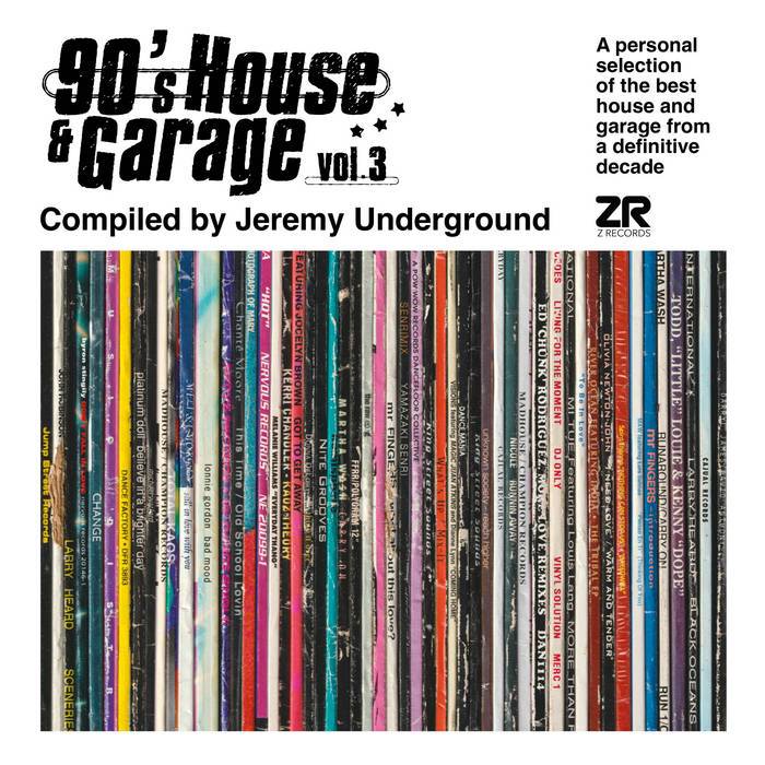 90s House and Garage Vol. 3 Pt. 1 and 2 - Compiled by Jeremy Underground