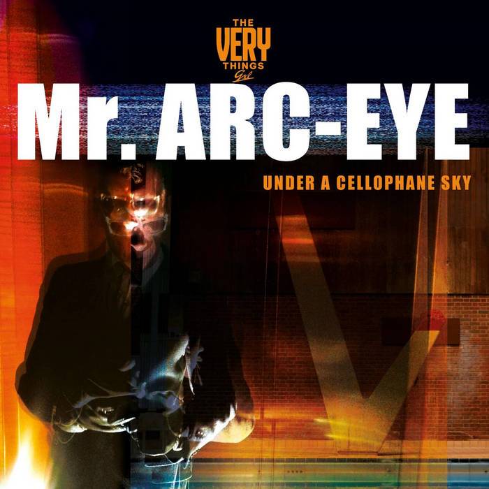 Mr Arc-Eye Under a Cellophane Sky